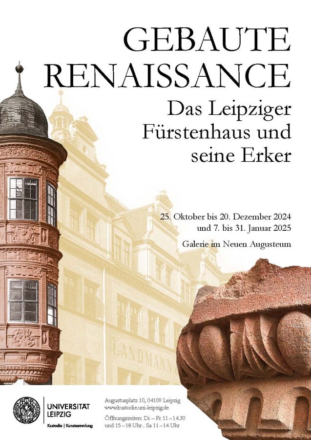 zur Vergrößerungsansicht des Bildes: Plakatmotiv zur Ausstellung "Gebaute Renaissance", in sepia ist eine alte Fotografie des Leipziger Fürstenhauses im Mittelpunkt zu sehen, am linken Bildrand angeschnitten ein Erker in der Farbe des Rochlitzer Porphyrs, am rechten unteren Bildrand ein ornamentales Fragment vom Erker, das heute erhalten ist, oben die Titelüberschrift